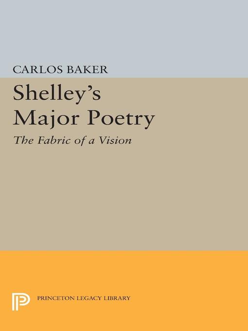 Title details for Shelley's Major Poetry by Carlos Baker - Wait list